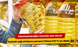 Kahramanmaraş'ta Yağ Alışverişi Yapacaklar Dikkat! 5 Litre Ayçiçek Yağı Sadece 275 TL