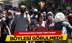 Kahramanmaraş'a Maske Takın Uyarısı! Böylesi Görülmedi...