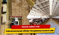 Bakanlık müjdeyi verdi: Kahramanmaraşlı çiftçiler hesaplarınızı kontrol edin