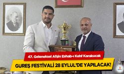 47. Geleneksel Afşin Eshab-ı Kehf Karakucak Güreş Festivali 28 Eylül’de Yapılacak!