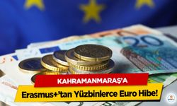 Kahramanmaraş’a Erasmus+’tan Yüzbinlerce Euro Hibe!
