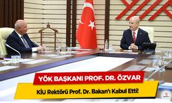 YÖK başkanı prof. Dr. Özvar, KİÜ Rektörü Prof. Dr. Bakan’ı Kabul Etti!