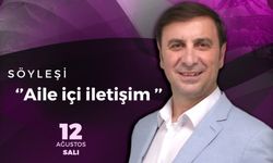 Efiloğlu “Aile İçi İletişim” Konusunu Anlatacak!