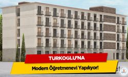 Türkoğlu’na Modern Öğretmenevi Yapılıyor!