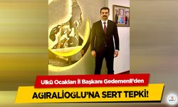 Ülkü Ocakları İl Başkanı Gedemenli’den Ağıralioğlu’na sert tepki!