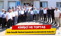 Kirişci ve Toptaş, Kale Gençlik Merkezi inşaatında incelemelerde bulundu!