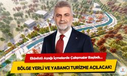 Ekinözü Aşağı İçmelerde Çalışmalar Başladı! Bölge Yerli ve Yabancı Turizme Açılacak