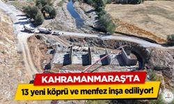 Kahramanmaraş’ta 13 yeni köprü ve menfez inşa ediliyor!