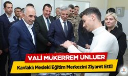 Vali Mükerrem Ünlüer, Kavlaklı Mesleki Eğitim Merkezini Ziyaret Etti!