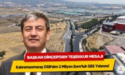 Kahramanmaraş OSB’den 2 Milyon Euro’luk GES Yatırımı! Başkan Dinçer’den Teşekkür Mesajı