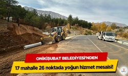 Onikişubat Belediyesi’nden17 mahalle 26 noktada yoğun hizmet mesaisi!