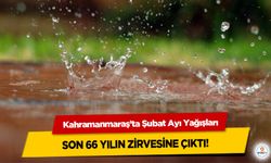 Kahramanmaraş’ta Şubat Ayı Yağışları Son 66 Yılın Zirvesine Çıktı!