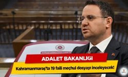 Adalet Bakanlığı Kahramanmaraş’ta 19 faili meçhul dosyayı inceleyecek!
