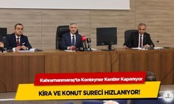Kahramanmaraş’ta Konteyner Kentler Kapanıyor: Kira ve konut süreci hızlanıyor