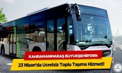 Kahramanmaraş Büyükşehir’den 23 Nisan’da Ücretsiz Toplu Taşıma Hizmeti!