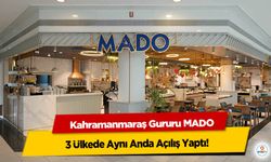 Kahramanmaraş Gururu MADO, 3 Ülkede Aynı Anda Açılış Yaptı!