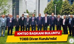 KMTSO Başkanı Buluntu, TOBB Divan Kurulu’nda!