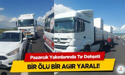 Pazarcık Yakınlarında Tır Dehşeti: Bir Ölü Bir Ağır Yaralı