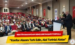 Rektör Bakan’dan Gençlere Başarı Formülü: "Konfor Alanını Terk Edin, Akıl Terinizi Akıtın"