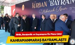 Birlik, Beraberlik ve Dayanışma Ön Plana Çıktı! Kahramanmaraş Bayramlaştı