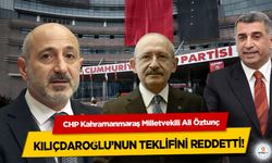 CHP Kahramanmaraş Milletvekili Ali Öztunç Kılıçdaroğlu’nun Teklifini Reddetti!