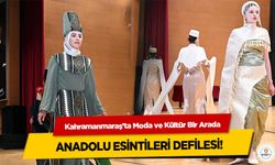 Kahramanmaraş’ta Moda ve Kültür Bir Arada: Anadolu Esintileri Defilesi