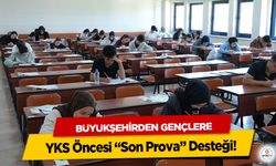 Büyükşehirden Gençlere YKS Öncesi “Son Prova” Desteği!