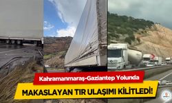 Kahramanmaraş-Gaziantep Yolunda makaslayan tır ulaşımı kilitledi