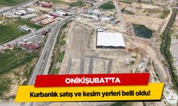 Onikişubat’ta Kurbanlık satış ve kesim yerleri belli oldu!