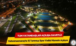 Kahramanmaraş’ta 15 Temmuz Spor Vadisi Hizmete Açılıyor; Tüm Vatandaşlar Açılışa Davetli!
