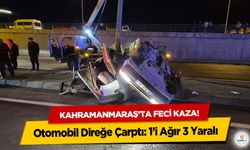 Kahramanmaraş’ta feci kaza! Otomobil Direğe Çarptı: 1’i Ağır 3 Yaralı