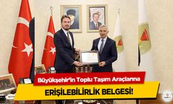 Büyükşehir’in Toplu Taşım Araçlarına Erişilebilirlik Belgesi!