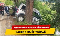 Kahramanmaraş’ta araç ağaca çarptı: 1 ağır, 3 hafif yaralı