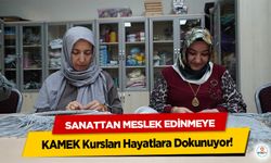 Sanattan Meslek Edinmeye; KAMEK Kursları Hayatlara Dokunuyor!
