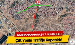 Kahramanmaraş’ta Sümbüllü Çift Yönlü Trafiğe Kapatıldı!