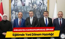 Ankara’da Kahramanmaraş Zirvesi: Eğitimde Yeni Dönem Hazırlığı