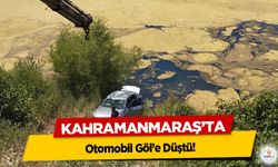 Kahramanmaraş’ta Otomobil Göl’e Düştü!