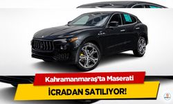 Kahramanmaraş’ta Maserati İcradan Satılıyor