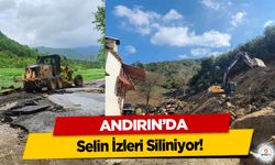 Andırın’da Selin İzleri Siliniyor!