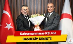 Kahramanmaraş KSÜ’de Başhekim Değişti!