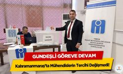 Kahramanmaraş’ta Mühendislerin Tercihi Değişmedi: Gündeşli Göreve Devam