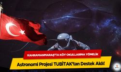 Kahramanmaraş’ta Köy Okullarına Yönelik Astronomi Projesi TÜBİTAK’tan Destek Aldı!
