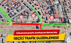 Kahramanmaraş’ta Azerbaycan Bulvarı’nda Geçici Trafik Düzenlemesi!