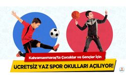Kahramanmaraş’ta Çocuklar ve Gençler İçin Ücretsiz Yaz Spor Okulları Açılıyor!