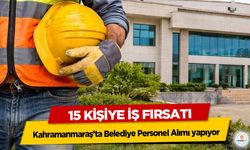 Kahramanmaraş’ta Belediye Personel Alımı yapıyor! 15 Kişiye İş Fırsatı