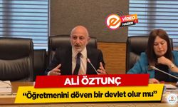 Ali Öztunç “Öğretmenini döven bir devlet olur mu”