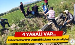 Kahramanmaraş’ta Otomobil Sulama Kanalına Uçtu: 4 Yaralı