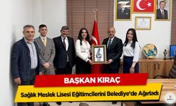 Başkan Kıraç, Sağlık Meslek Lisesi Eğitimcilerini Belediye’de Ağırladı!