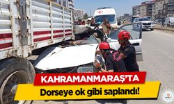 Kahramanmaraş’ta otomobil dorseye ok gibi saplandı!