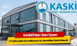 KASKİ’den Son Uyarı: O Tarihe Kadar Devredilmeyen Su Abonelikleri İptal Edilecek!